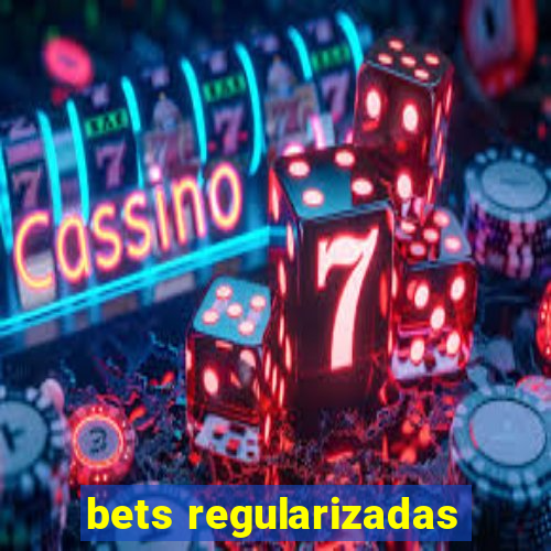 bets regularizadas